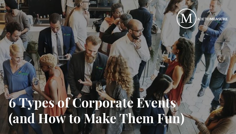 6 Types of Corporate Events (and How to Make Them Fun)
