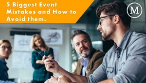 5 Biggest Event Mistakes and How to Avoid them