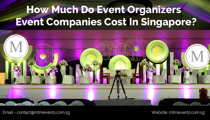 How Much Do Event Organizers Event Companies Cost In Singapore