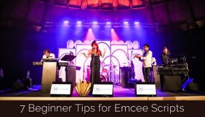 7 Beginner Tips for Emcee Scripts