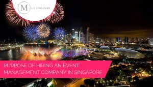Purpose of Hiring an Event Management Company in Singapore