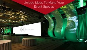 Unique Ideas To Make Your Event Special