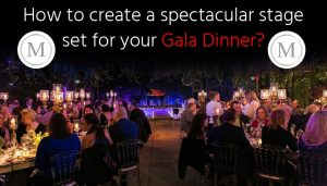 How to create a spectacular stage set for your gala dinner
