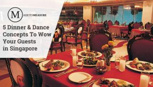 5 Dinner & Dance Concepts To Wow Your Guests in Singapore