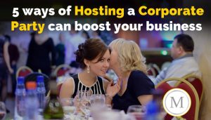 5 Ways hosting a corporate party can boost your business presence.