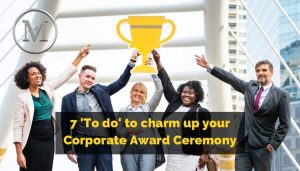 7 'To do' to charm up your corporate award ceremony