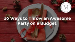10 Ways to throw an awesome party on a budget