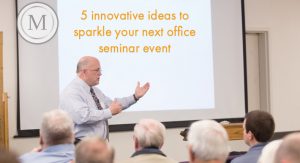5 innovative ideas to sparkle your next office seminar event