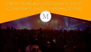 8 Best Team Building Events Every Corporate Should Arrange for