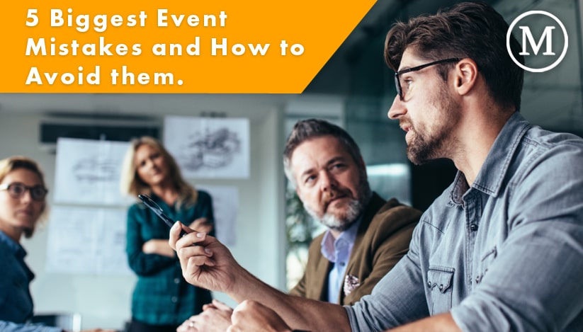 5 Biggest Event Mistakes and How to Avoid them