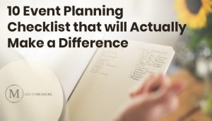 10 Event Planning Checklist that will Actually make a Difference