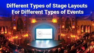 Different Types of Stage Layouts For Different Types of Events