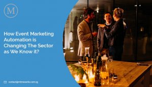How Event Marketing Automation is Changing The Sector as We Know it